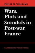 Cover: Wars, Plots and Scandals in Post-War France - Cambridge University Press