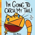 Cover: I'm Going to Catch My Tail! - Abrams Books for Young Readers