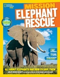 Cover: Mission: Elephant Rescue - National Geographic Kids