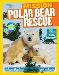 Cover: Mission: Polar Bear Rescue - National Geographic Kids