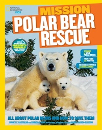 Enlarge image Cover: Mission: Polar Bear Rescue - National Geographic Kids