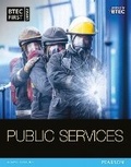 Cover: BTEC First in Public Services Student Book - Pearson Education Limited