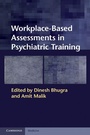 Cover: Workplace-Based Assessments in Psychiatric Training - Cambridge University Press