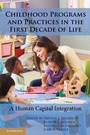 Cover: Childhood Programs and Practices in the First Decade of Life - Cambridge University Press
