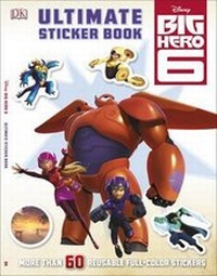 Enlarge image Cover: Ultimate Sticker Book: Big Hero 6 - Dorling Kindersley