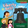 Cover: Can We Ring the Liberty Bell? - Millbrook Press (Tm)