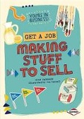 Cover: Get a Job Making Stuff to Sell - Lerner Publishing Group