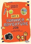 Cover: Get a Summer Adventure Job - Lerner Publishing Group