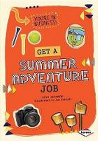 Enlarge image Cover: Get a Summer Adventure Job - Lerner Publishing Group