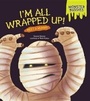 Cover: Im All Wrapped Up - Lerner Publishing Group