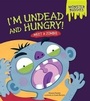 Cover: I'm Undead and Hungry! - Lerner Publishing Group