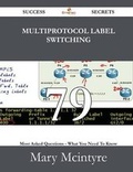 Cover: Multiprotocol Label Switching 79 Success Secrets - 79 Most Asked Questions on Multiprotocol Label Switching - What You Need to Know - Emereo Publishing