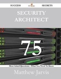 Cover: Security Architect 75 Success Secrets - 75 Most Asked Questions on Security Architect - What You Need to Know - Emereo Publishing