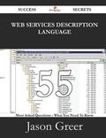 Cover: Web Services Description Language 55 Success Secrets - 55 Most Asked Questions on Web Services Description Language - What You Need to Know - Emereo Publishing