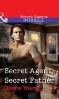 Cover: Secret Agent, Secret Father - Mills & Boon