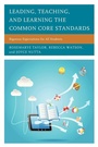 Cover: Leading, Teaching, and Learning the Common Core Standards - Rowman & Littlefield Publishers