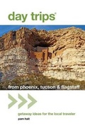 Cover: Day Trips (R) from Phoenix, Tucson & Flagstaff - Globe Pequot Press