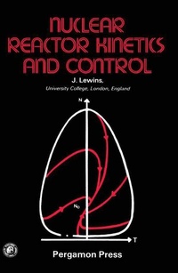 Enlarge image Cover: Nuclear Reactor Kinetics and Control - Elsevier