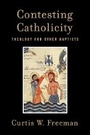 Cover: Contesting Catholicity - Baylor University Press