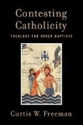 Cover: Contesting Catholicity - Baylor University Press