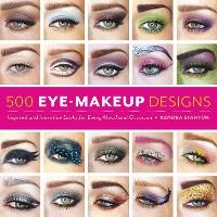 Abbildung von: 500 Eye Makeup Designs - Fair Winds Press