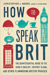 Abbildung von: How to Speak Brit - Gotham Books