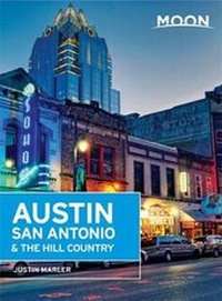 Abbildung von: Moon Austin, San Antonio & the Hill Country (4th ed) - Moon Travel
