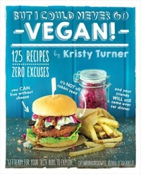 Abbildung von: But I Could Never Go Vegan! - The  Experiment LLC