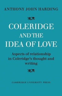 Enlarge image Cover: Coleridge and the Idea of Love - Cambridge University Press