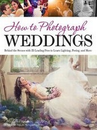Enlarge image Cover: How To Photograph Weddings - Amherst Media