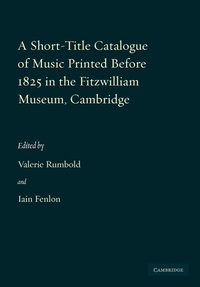 Abbildung von: A Short-Title Catalogue of Music Printed before 1825 in the Fitzwilliam Museum, Cambridge - Cambridge University Press
