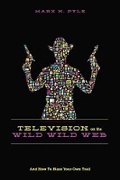 Cover: Television on the Wild, Wild Web - Michael Wiese Productions