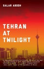 Cover: Tehran At Twilight - Akashic Books,U.S.