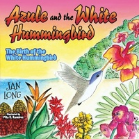 Enlarge image Cover: Azule and the White Hummingbird - Morgan James Kids