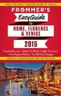 Cover: Frommer's EasyGuide to Rome, Florence and Venice 2015 - FrommerMedia
