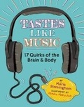 Cover: Tastes Like Music: 17 Quirks of the Brain and Body - Owlkids Books Inc.