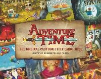 Enlarge image Cover: Adventure Time: The Original Cartoon Title Cards (Vol 1) - Titan Books Ltd