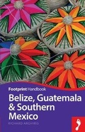 Cover: Belize, Guatemala & Southern Mexico - Footprint Travel Guides