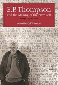 Enlarge image Cover: E. P. Thompson and the Making of the New Left - Lawrence & Wishart Ltd