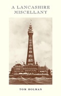 Cover: A Lancashire Miscellany - Frances Lincoln Ebooks