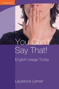 Cover: You Can't Say That! English Usage Today - Cambridge University Press