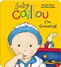 Cover: Baby Caillou, I'm Growing! - Caillou
