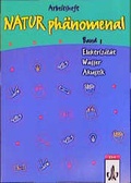 Cover: Natur ph&auml;nomenal Band 1. Elektrizit&auml;t, Wasser, Akustik - Klett