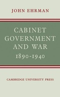 Cover: Cabinet Government and War, 1890-1940 - Cambridge University Press