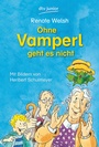 Cover: Ohne Vamperl geht es nicht - dtv