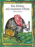 Cover: Ein Elefant mit rosaroten Ohren - Jungbrunnen