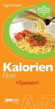 Cover: Kalorien-Fibel Speisen - Kneipp Verlag in Verlagsgruppe Styria GmbH & Co. KG