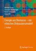 Cover: Energie aus Biomasse - ein ethisches Diskussionsmodell - Springer Vieweg