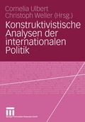 Cover: Konstruktivistische Analysen der internationalen Politik - VS Verlag f&uuml;r Sozialwissenschaften