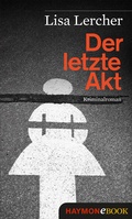 Cover: Der letzte Akt - Haymon Verlag